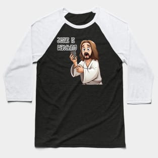 Jesus Christ is Watching Baseball T-Shirt